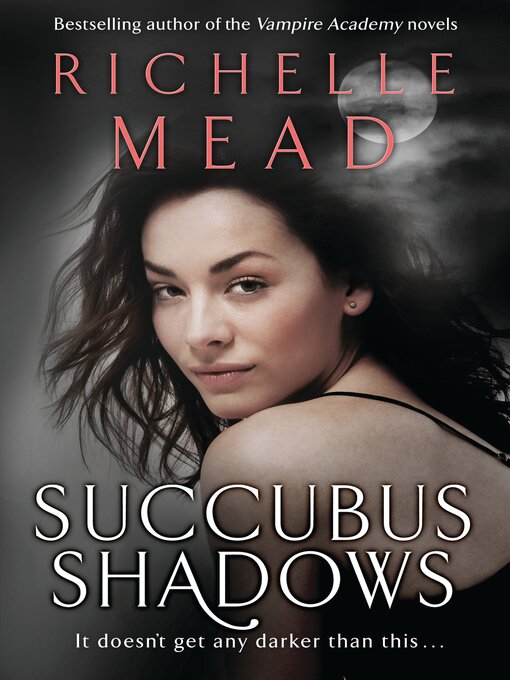 Title details for Succubus Shadows by Richelle Mead - Available